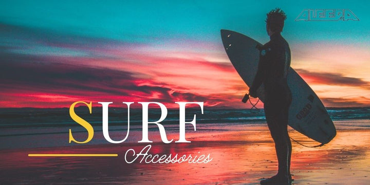 The Top Surf Accessories Every Surfer Should Have
